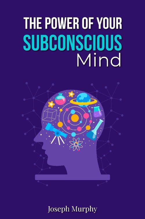 The Power of Your Subconscious Mind