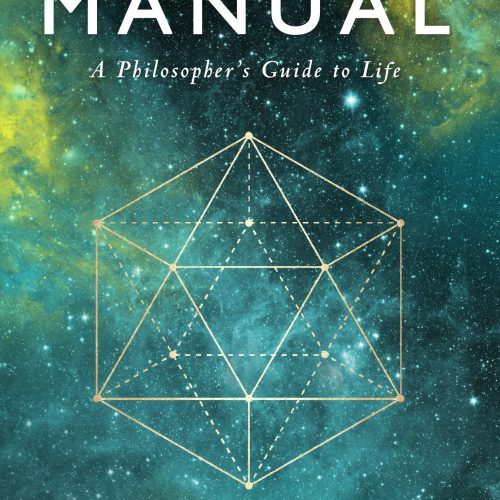 The Manual: A Philosopher's Guide to Life