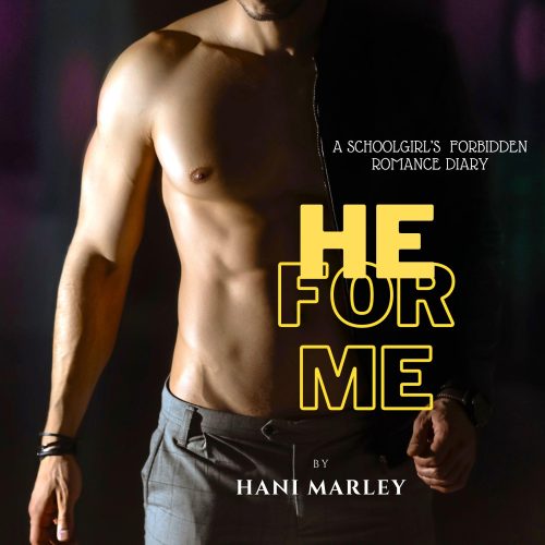 HE FOR ME: A Schoolgirl's Forbidden Romance Diary