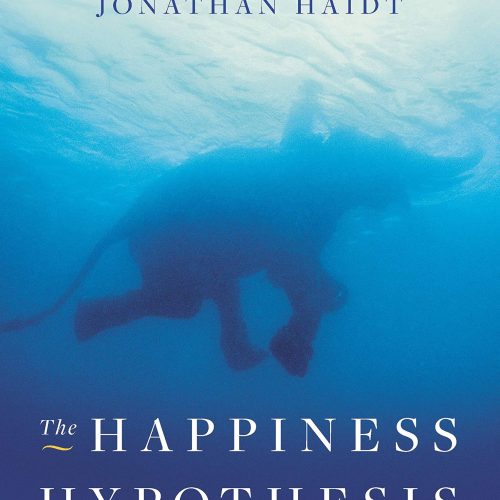 The Happiness Hypothesis: Finding Modern Truth in Ancient Wisdom