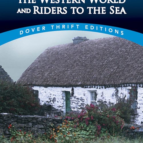 The Playboy of the Western World and Riders to the Sea (Dover Thrift Editions: Plays)