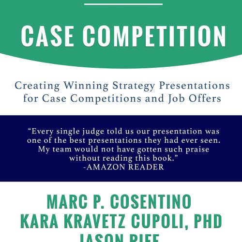Case In Point - Case Competition: Creating Winning Strategy Presentations for Case Competitions and Job Offers