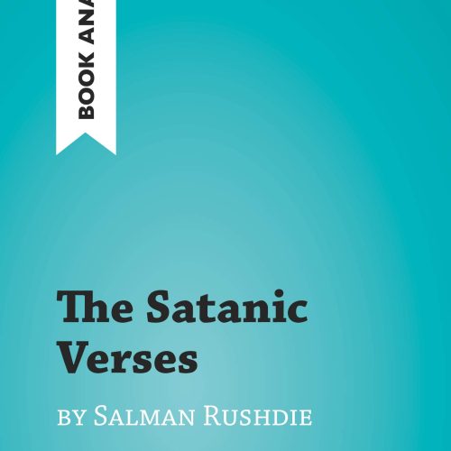 The Satanic Verses by Salman Rushdie (Book Analysis): Detailed Summary, Analysis and Reading Guide (BrightSummaries.com)