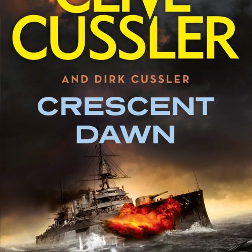 Crescent Dawn: Dirk Pitt #21 (Dirk Pitt Adventures)