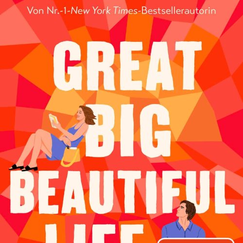 Great Big Beautiful Life: Roman | Eine Liebesgeschichte von der amerikanischen Nr.-1-Bestsellerautorin Emily Henry (German Edition)