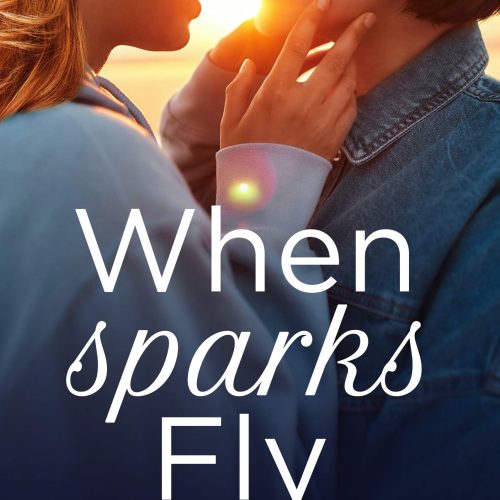 When Sparks Fly: An absolutely addictive lesbian romance novel