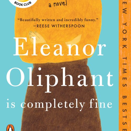 Eleanor Oliphant Is Completely Fine: Reese's Book Club: A Novel
