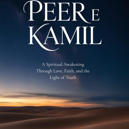 Peer e Kamil: A Spiritual Awakening through Love, Faith, and the Light of Truth