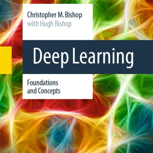 Deep Learning: Foundations and Concepts