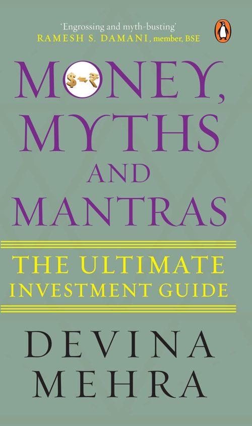Money, Myths and Mantras: The Ultimate Investment Guide