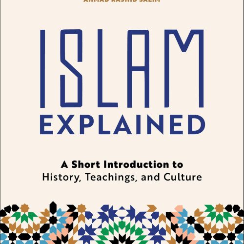 Islam Explained: A Short Introduction to History, Teachings, and Culture