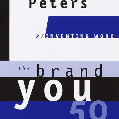 The Brand You 50 (Reinventing Work): Fifty Ways to Transform Yourself from an 'Employee' into a Brand That Shouts Distinction, Commitment, and Passion! (Reinventing Work Series)
