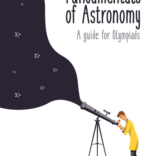 Fundamentals of Astronomy : A guide for Olympiads