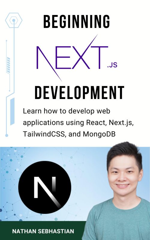 Beginning Next.js Development: Learn NextJS and Build a Full Stack Dynamic Application Using React, NextJS, TailwindCSS, and MongoDB (Code With Nathan)