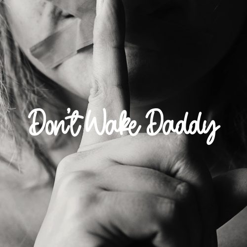 Don't Wake Daddy