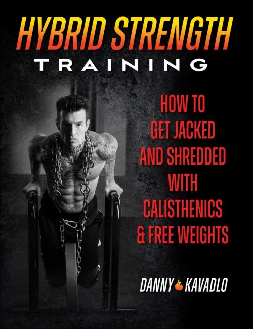 Hybrid Strength Training: How to Get Jacked and Shredded with Calisthenics and Free Weights