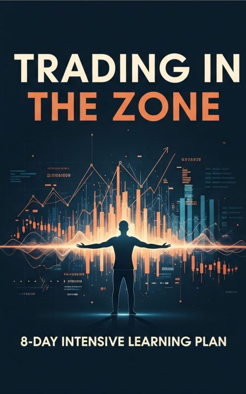 “Trading in the Zone” — 8-Day Intensive Learning Plan