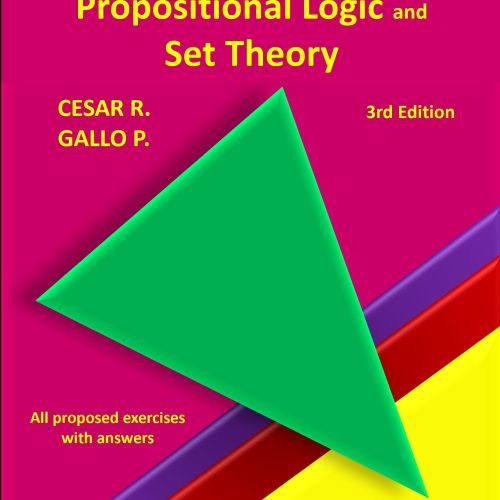 An Introduction to Propositional Logic and Set Theory (Understanding Calculus Book 1)