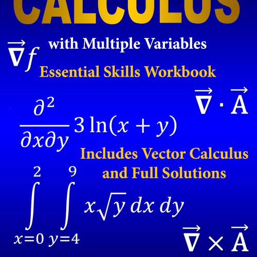 Calculus with Multiple Variables Essential Skills Workbook: Includes Vector Calculus and Full Solutions