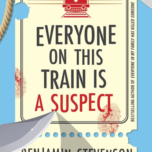 Everyone on This Train Is a Suspect: A Novel (The Ernest Cunningham Mysteries Book 2)