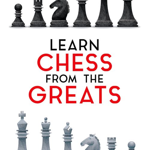 Learn Chess from the Greats (Dover Chess)