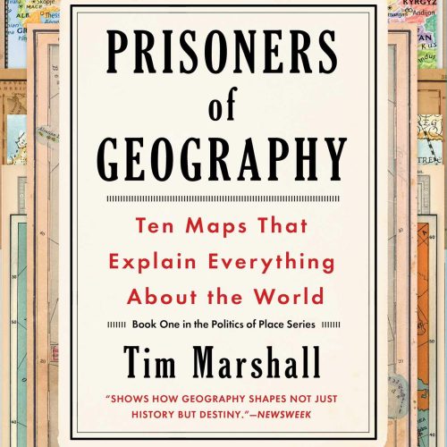 Prisoners of Geography: Ten Maps That Explain Everything About the World (Politics of Place Book 1)