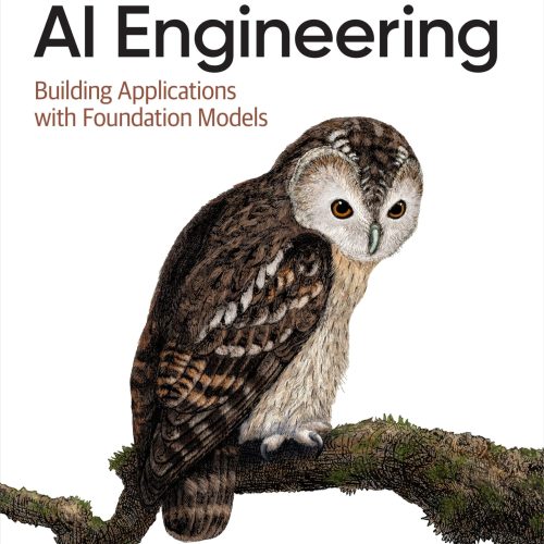 AI Engineering: Building Applications with Foundation Models