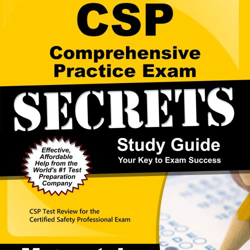 CSP Comprehensive Practice Exam Secrets Study Guide: CSP Test Review for the Certified Safety Professional Exam