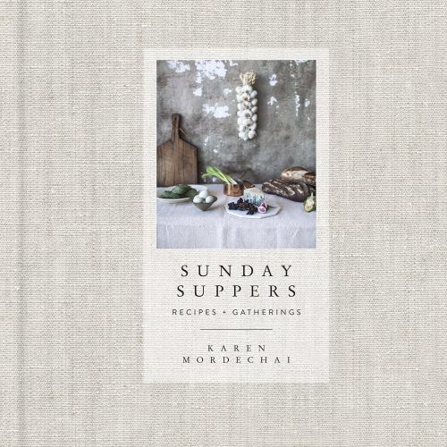 Sunday Suppers: Recipes + Gatherings: A Cookbook