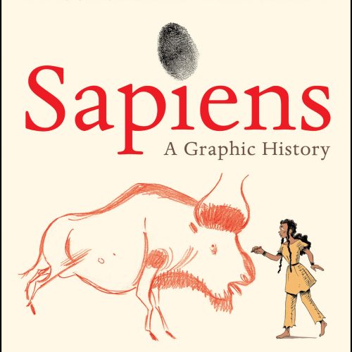 Sapiens: A Graphic History: The Birth of Humankind (Vol. 1)