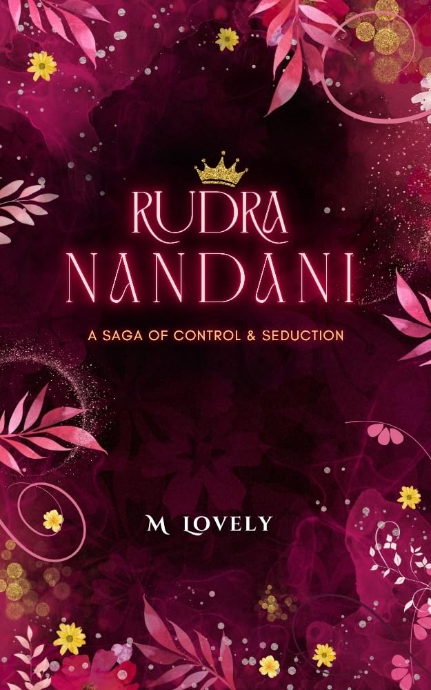 Rudra Nandani: The Saga of Control And Seduction (Magicallovely Histrom Universe)