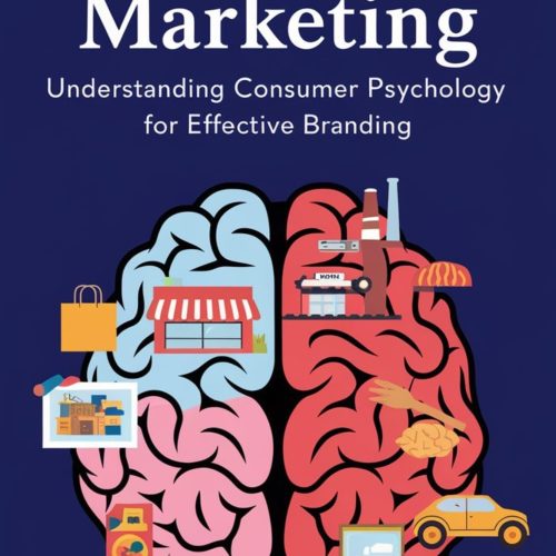 Neuro-Marketing: Understanding Consumer Psychology for Effective Branding