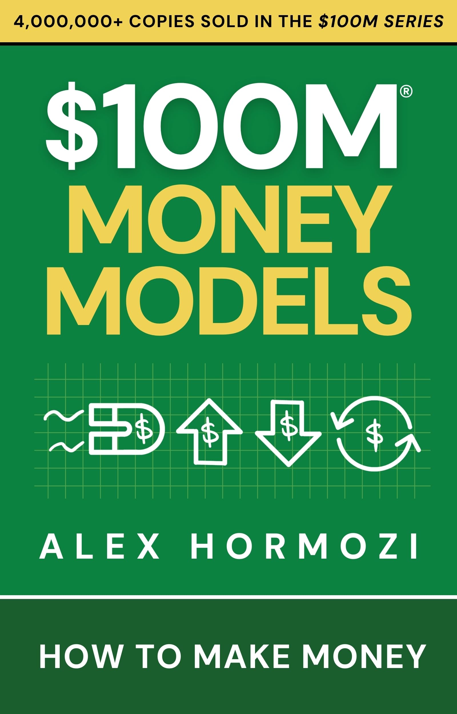 $100M Money Models: How To Make Money (Acquisition.com $100M Series)