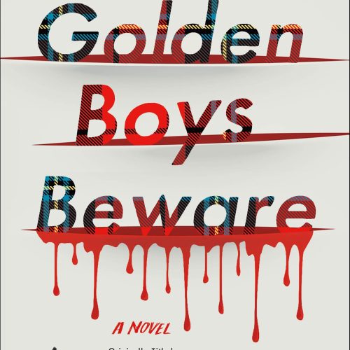 Golden Boys Beware: A Novel