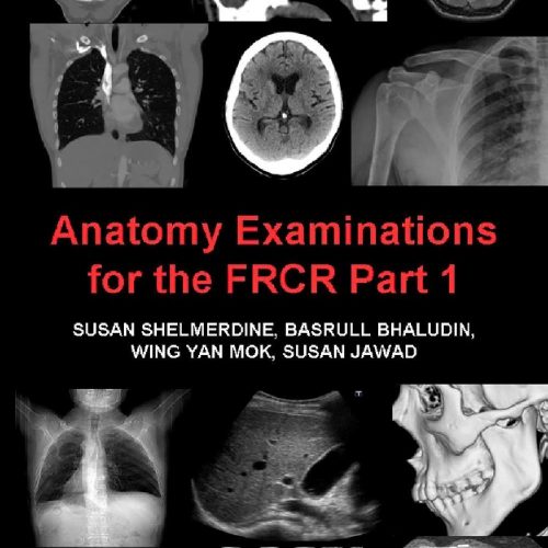 Anatomy Examinations for the FRCR Part 1