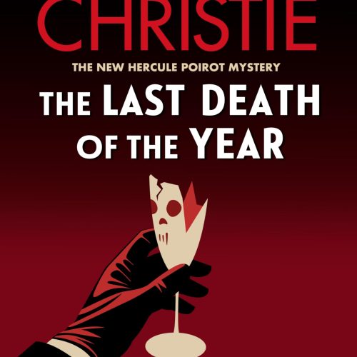 The Last Death of the Year: A Brand-New Hercule Poirot Detective Mystery Based on Agatha Christie's Beloved Character (The New Hercule Poirot Mystery Book 6)