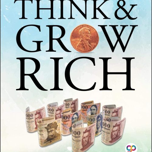 Think and Grow Rich (GP Self-Help Collection Book 2)