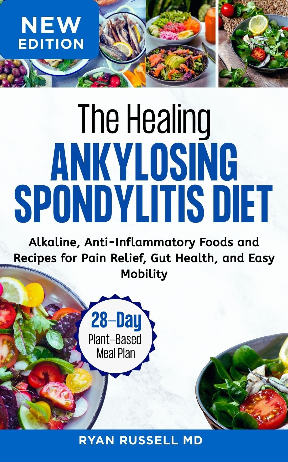 The Healing Ankylosing Spondylitis Diet: Alkaline, Anti-Inflammatory Foods and Recipes for Pain Relief, Gut Health, and Easy Mobility