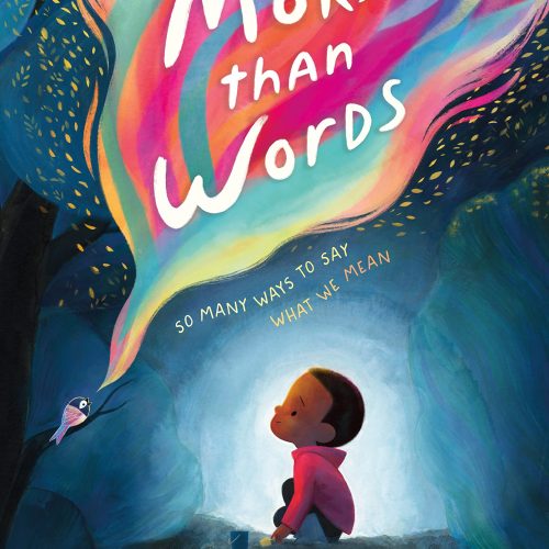 More than Words: So Many Ways to Say What We Mean