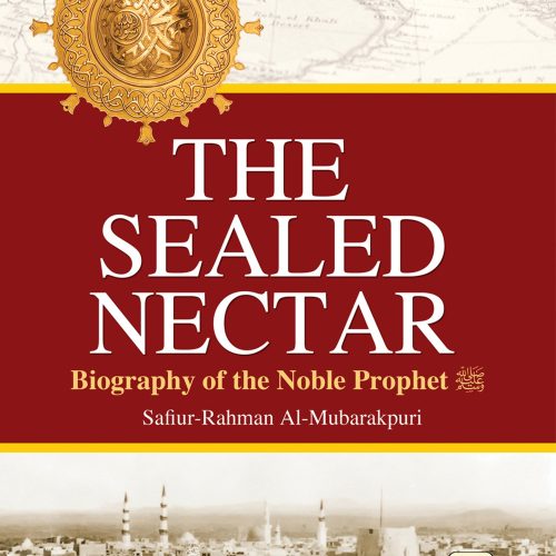 The Sealed Nectar | Biography of Prophet Muhammad