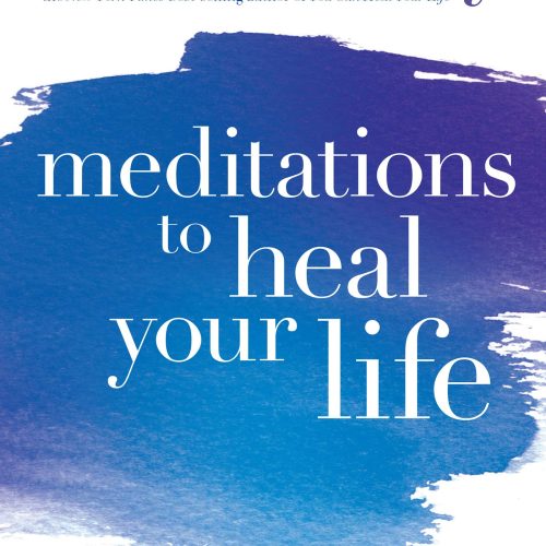 Meditations to Heal Your Life