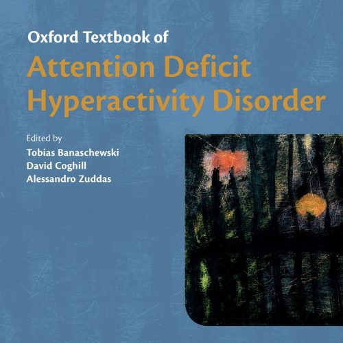 Oxford Textbook of Attention Deficit Hyperactivity Disorder (Oxford Textbooks in Psychiatry)