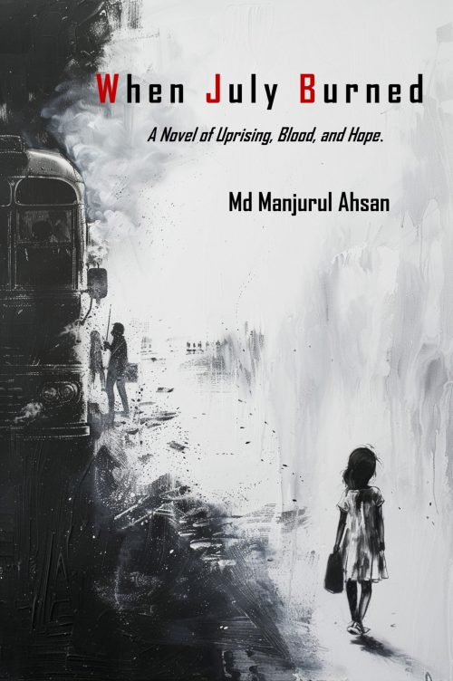 When July Burned: A Novel of Uprising, Blood, and Hope