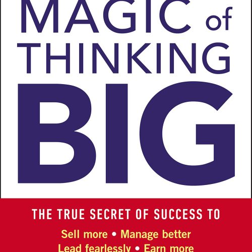 The Magic of Thinking Big
