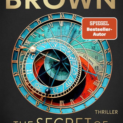 The Secret of Secrets: Deutsche Ausgabe. Zwischen Leben und Tod – Das letzte Geheimnis der Menschheit. Thriller (Robert Langdon 6) (German Edition)
