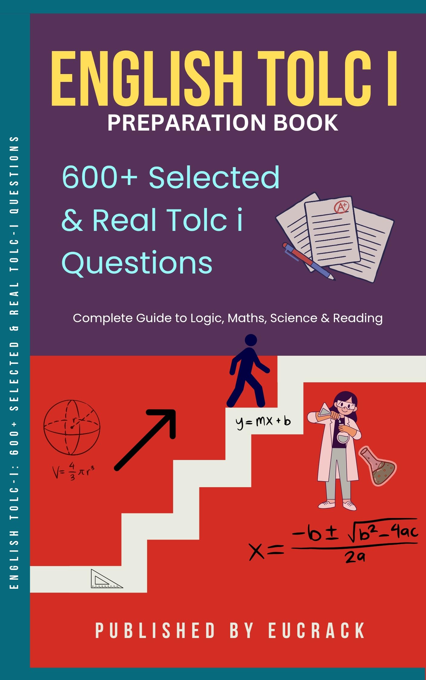 English TOLC I : 600+ Selected & Real Exam Questions: Comprehensive Preparation Book for English TOLC I Exam 2025 | For Logic, Math, Science and Reading