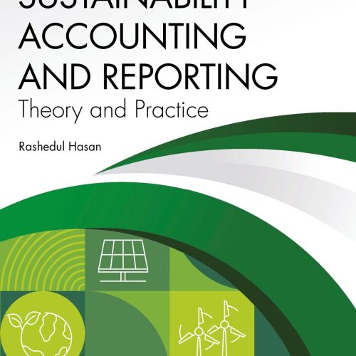Sustainability Accounting and Reporting: Theory and Practice