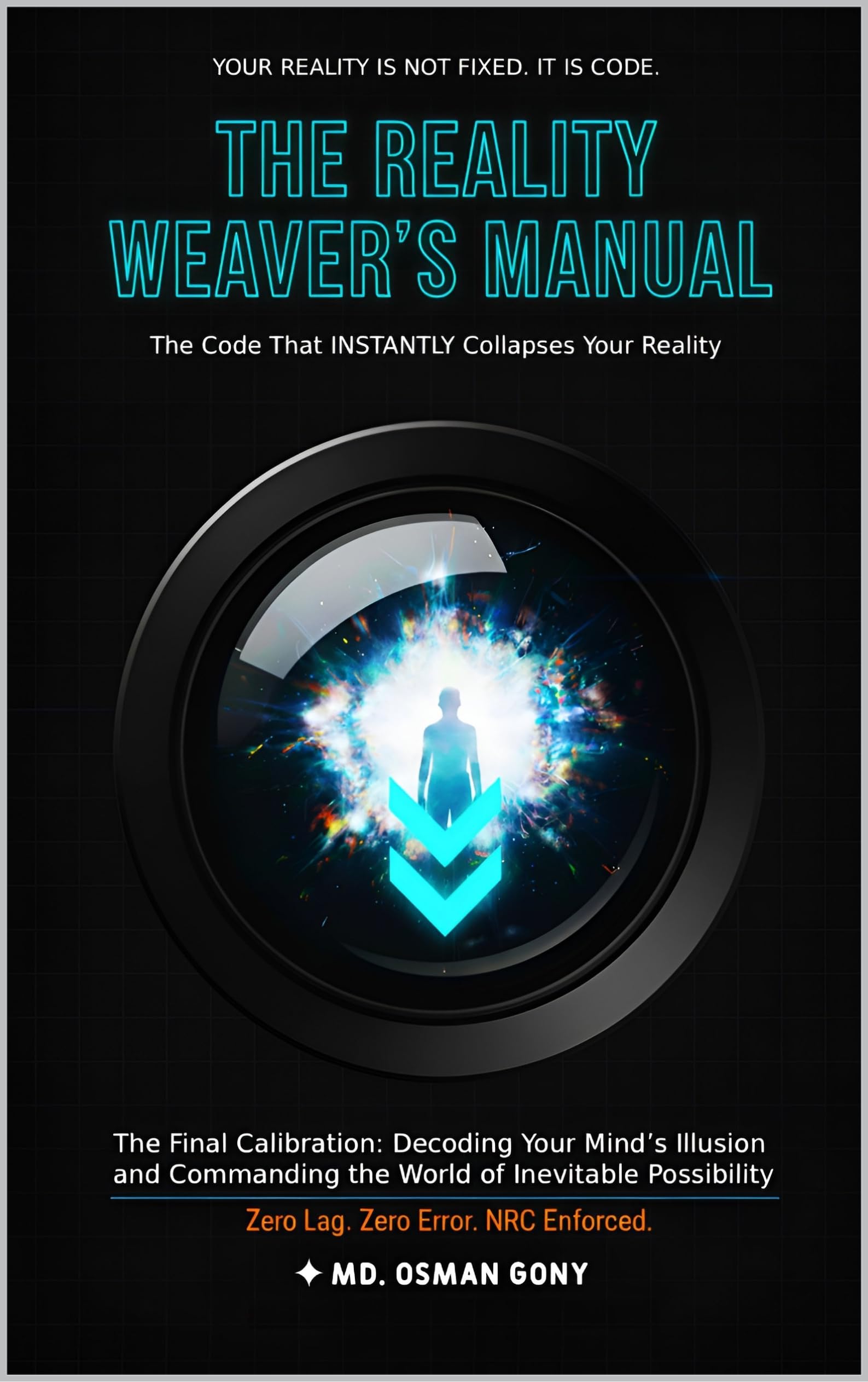 The Reality Weaver’s Manual: The Code That INSTANTLY Collapses Your Reality