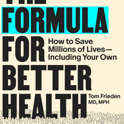 The Formula for Better Health: How to Save Millions of Lives--Including Your Own