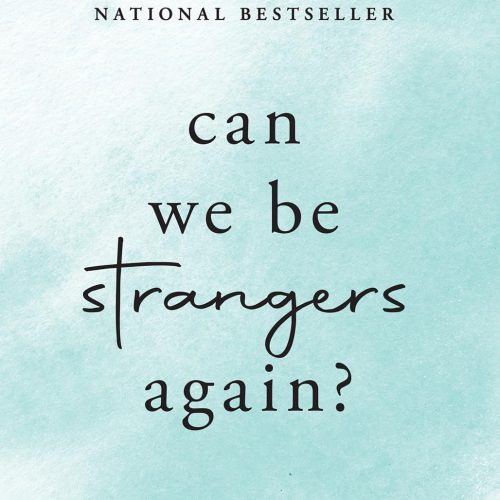 Can We be Strangers Again?: A National Bestseller